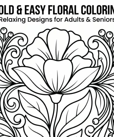 Bold & Easy Floral Coloring Book for Adults | Large Print Flowers | Stress Relief Beginner Botanical Pages | Printable Digital Download